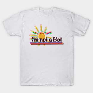 I’m not a Bot T-Shirt